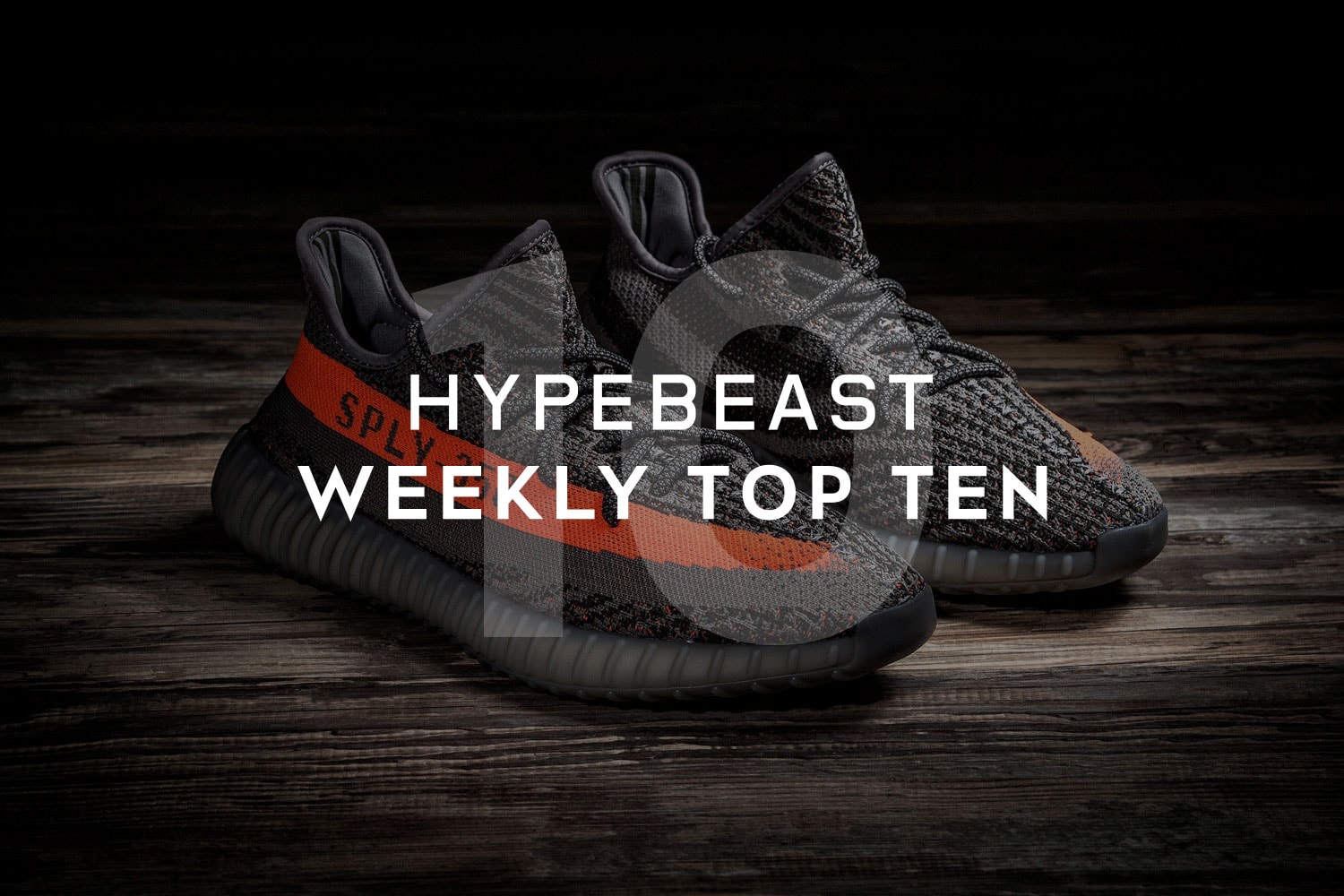 hypebeast weekly top ten yeezy boost
