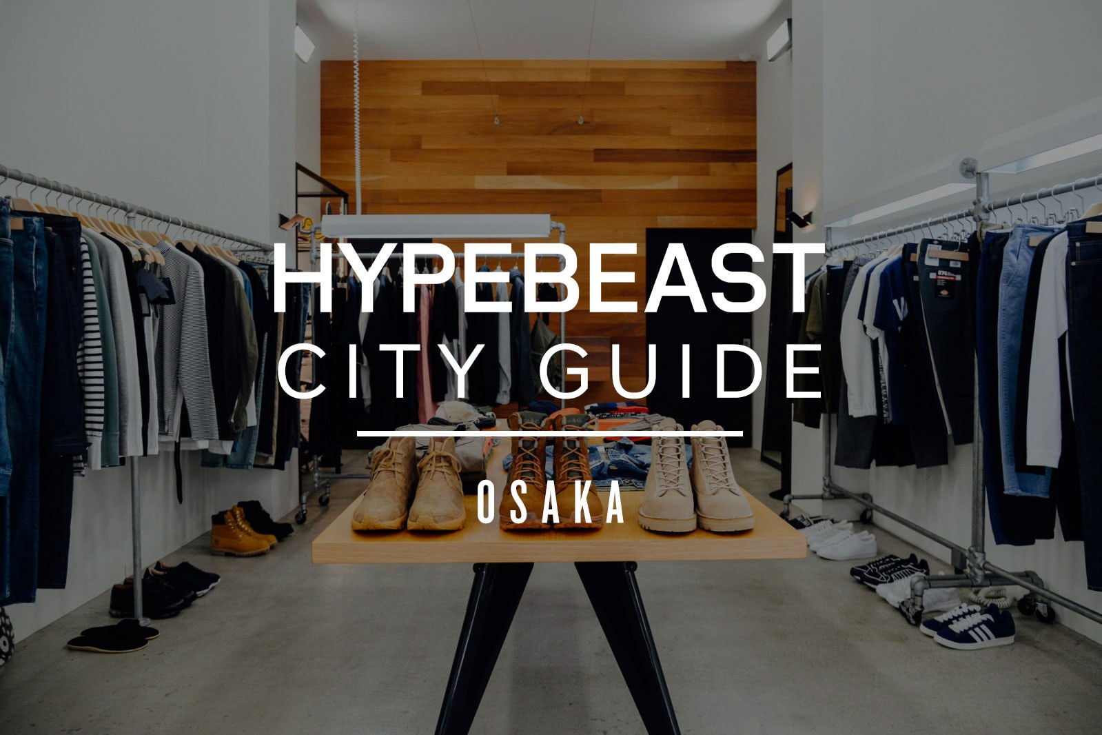 Osaka City Guide 2016 HYPEBEAST