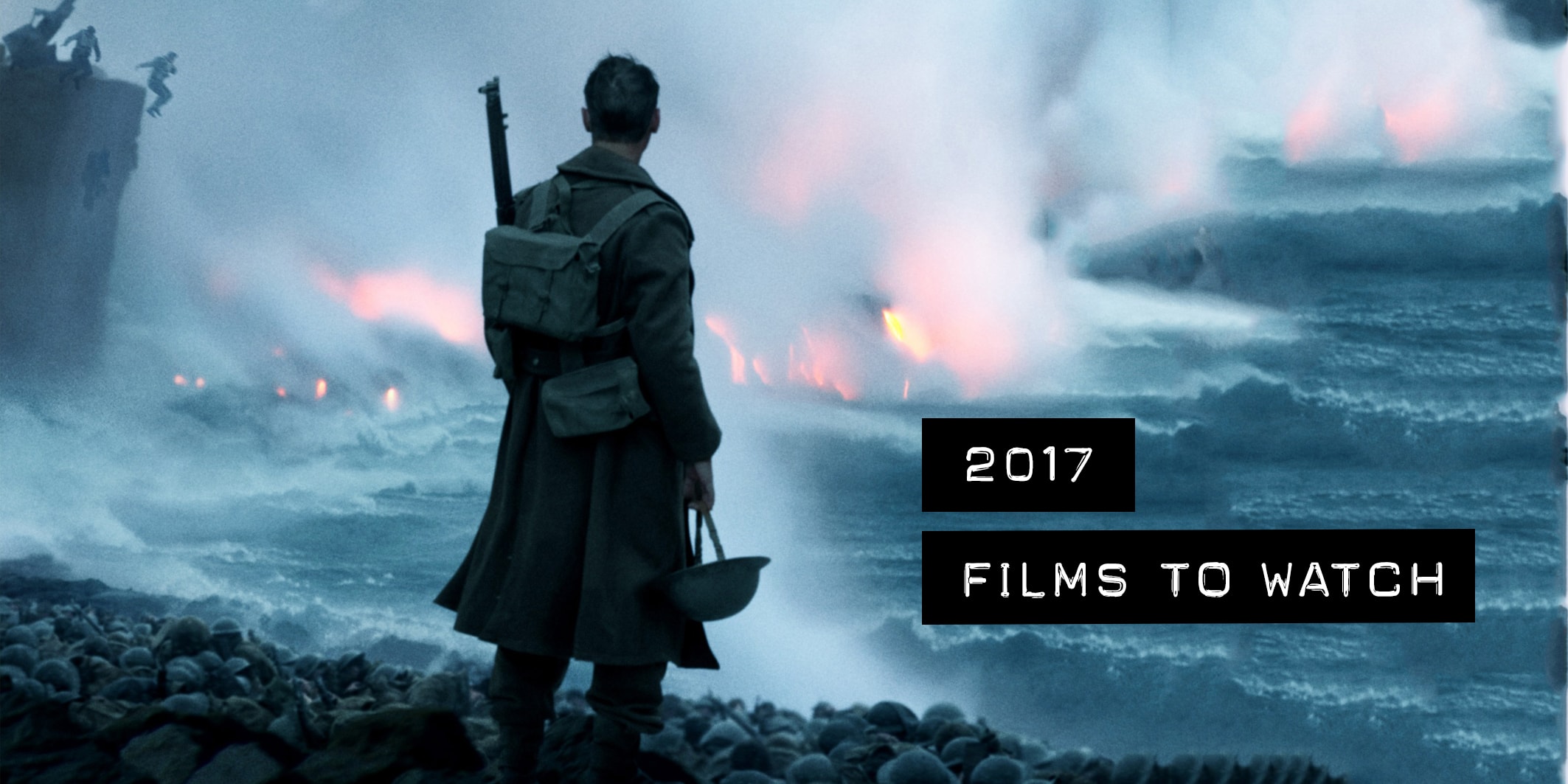 Films to Watch out for in 2017 Movies Videos Trailers Blockbusters