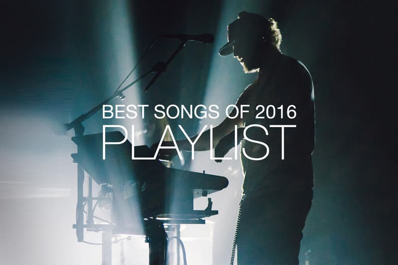 HYPEBEAST Best Songs Of 2016 Playlist