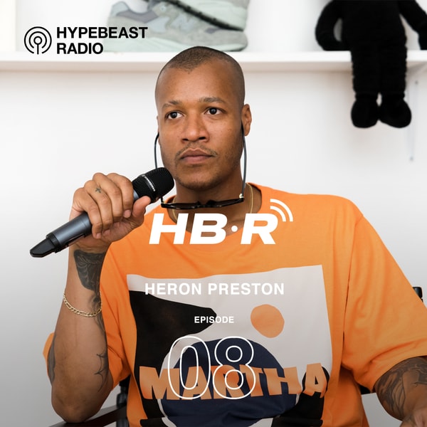 #8: Heron Preston Explains How He Went From Trolling Forums to Working for Kanye West