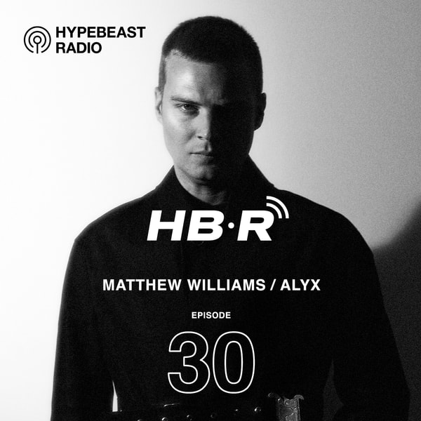 #30: Matthew Williams Wants Every ALYX Studios Piece to Have Some Emotion or Soul