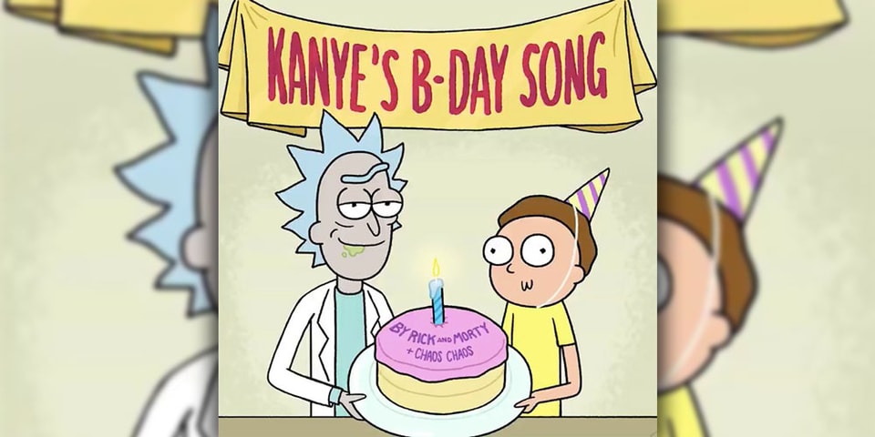 Rick And Morty Kanye West Happy Birthday Song Hypebeast