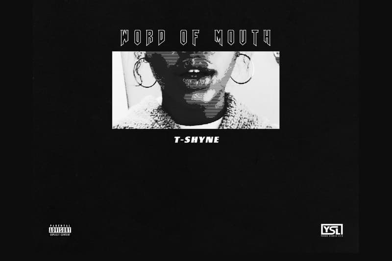 T-Shyne Word Of Mouth YSL Album Leak Single Music Video EP Mixtape Download Stream Discography 2018 Live Show Performance Tour Dates Album Review Tracklist Remix