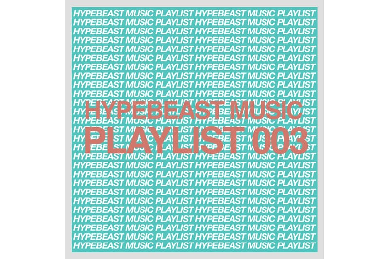 HYPEBEAST Music Playlist 003 Spotify Apple Music Kamasi Washington Rico Nasty alt-j khruangbin