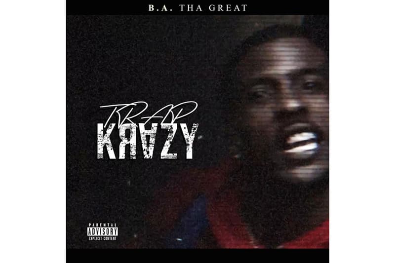 B.A. The Great Trap Krazy Cross Town Mike WiLL Made-It New music Atlanta