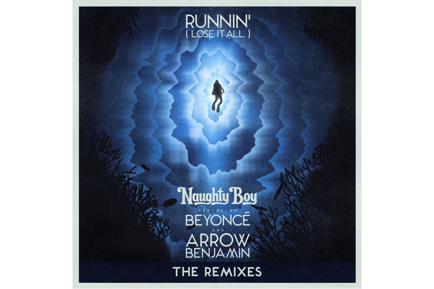 Naughty Boy featuring Beyoncé & Arrow Benjamin – Runnin’ (Lose It All)