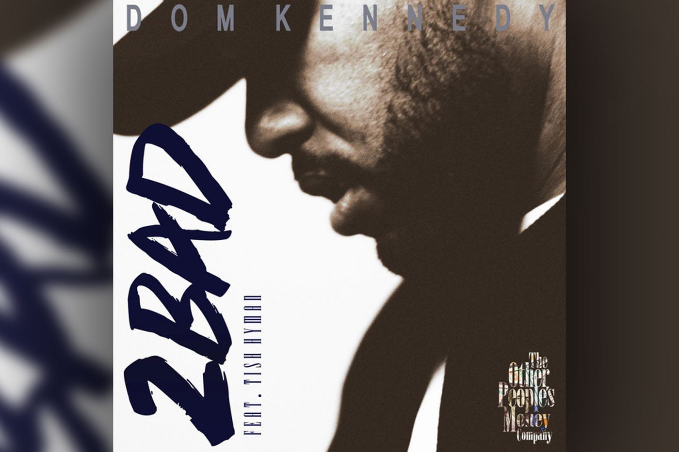 Dom Kennedy featuring Tish Hyman - 2 Bad