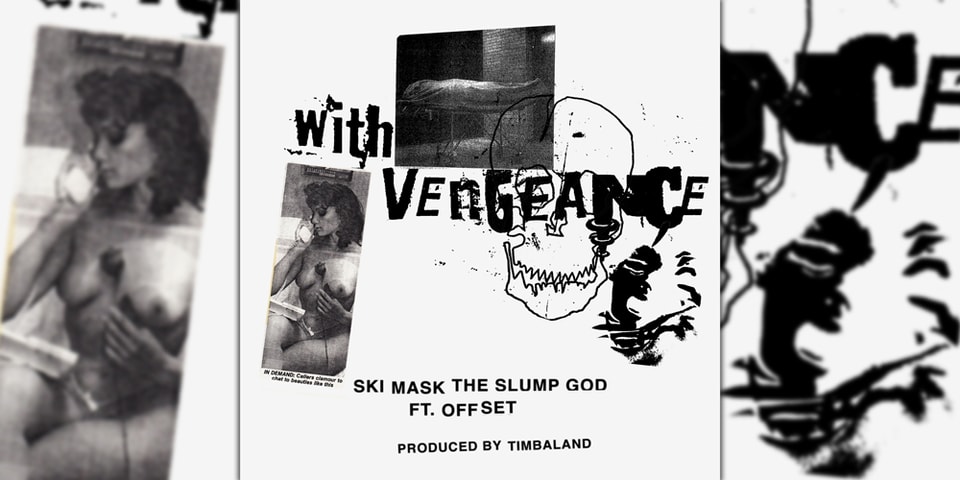 Machtig Binnen Overname Ski Mask The Slump God & Offset "With Vengeance" | Hypebeast