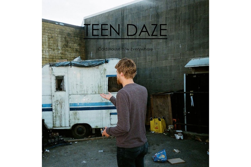 Teen Daze - Cold House b/w Everywhere