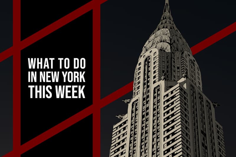 Cool Things To Do In Nyc This Week March 4 10 Hypebeast