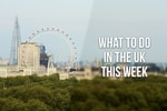 What to Do in the UK This Week