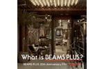 Industry Insiders Discuss "What is BEAMS PLUS?" in 20th Anniversary Video