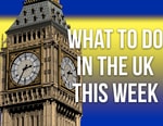 Here's the Things to Do in the UK This Weekend and Beyond