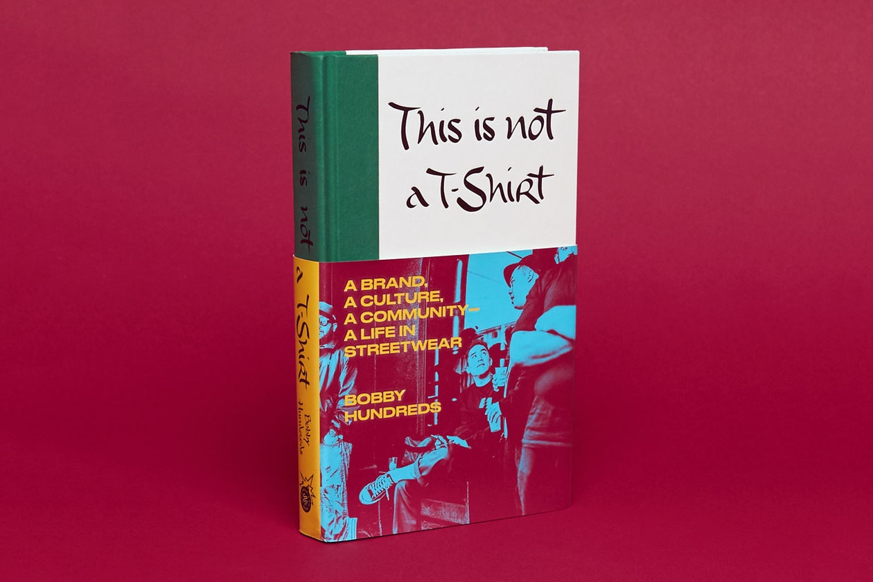 Bobby Hundreds' Book 'This Is Not a T-Shirt' Info