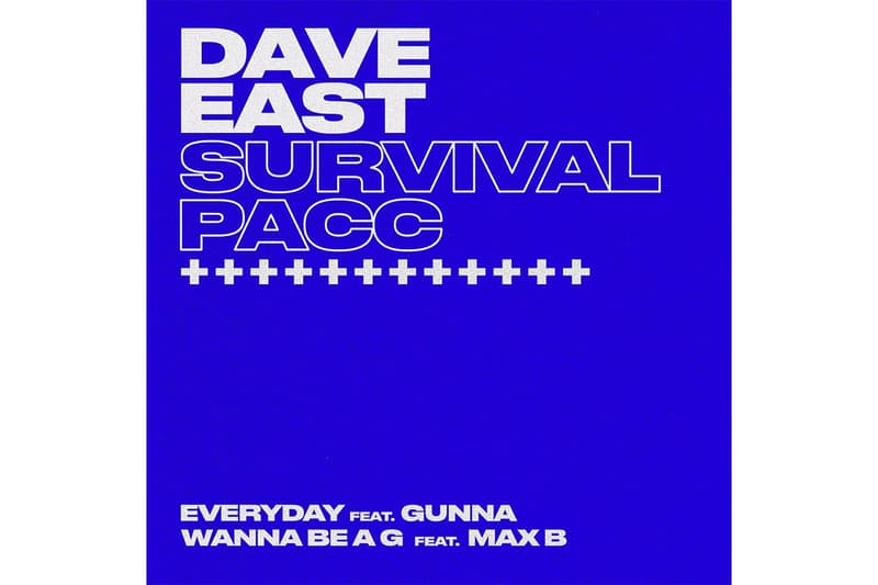 Dave East Survival Pacc Max B Gunna Album Stream wanna be a g everyday