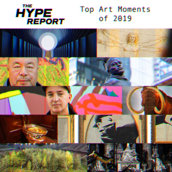 The HYPE Report: Top Art Moments of 2019
