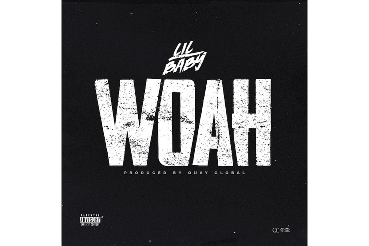 Lil Baby Woah Single Stream Release Info Listen 2019 new music song track Quay Global