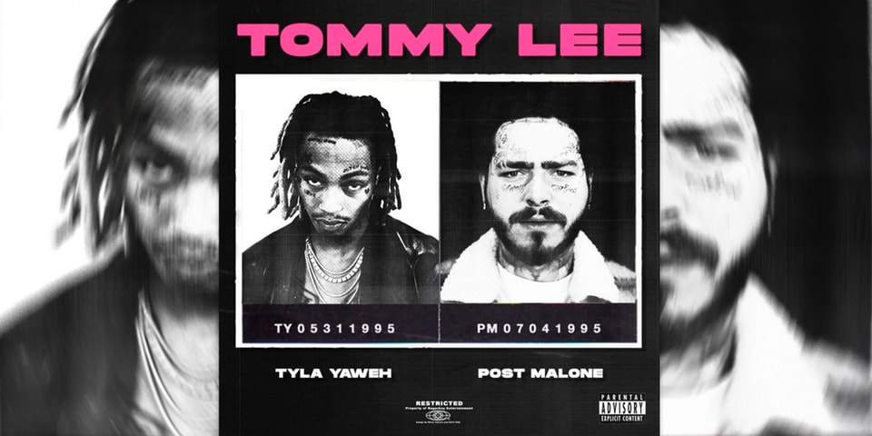 Tyla Yaweh Feat Post Malone Tommy Lee Stream Hypebeast