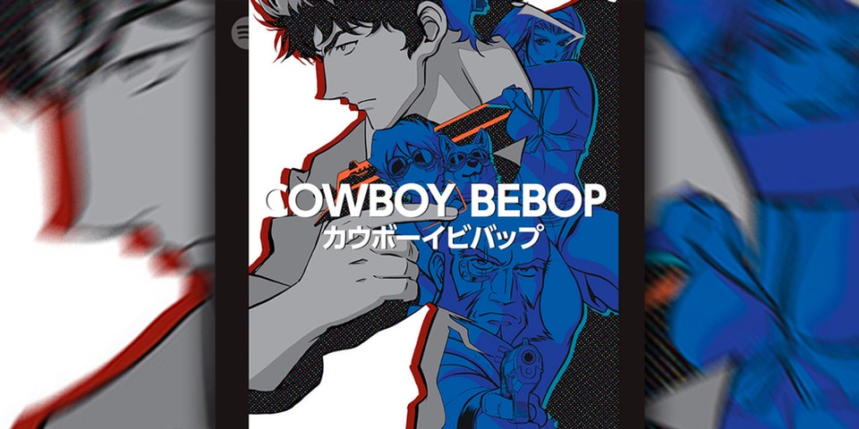 Cowboy Bebop S Official Soundtrack Lands On Spotify Hypebeast