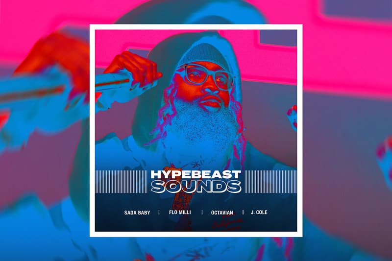 HYPEBEAST SOUNDS Playlist Sada Baby J. Cole Octavian Logic Flo Milli Best New Tracks Music Updates Hip Hop Rap Rapper Indie Alt