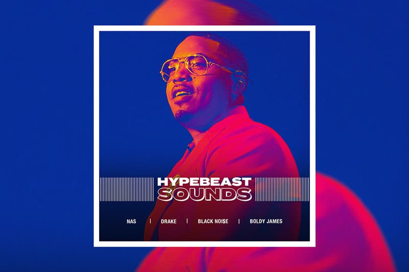 HYPEBEAST SOUNDS Playlist Nas Drake Boldy James Jay Versace Black Noise Lil Durk Best New Tracks Certified Lover Boy Toronto OVO Upcoming Albums New Music Spotify Apple Music