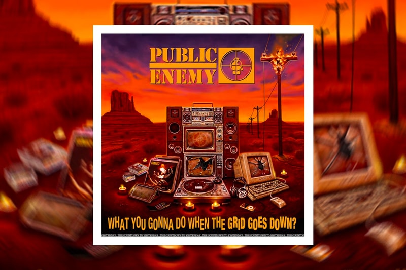 Public Enemy What You Gonna Do When The Grid Goes Down Tracklist cypress hill beastie boys nas run dmc What You Gonna Do When The Grid Goes Down?