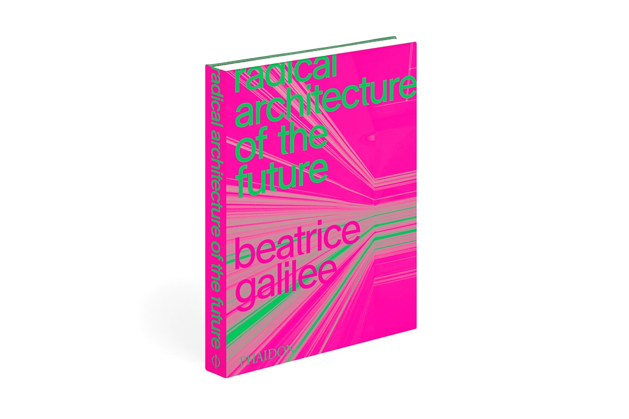 phaidon publishing radical architecture of the future book beatrice galilee details information