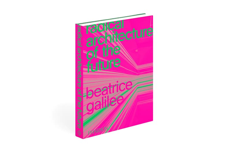 phaidon publishing radical architecture of the future book beatrice galilee details information