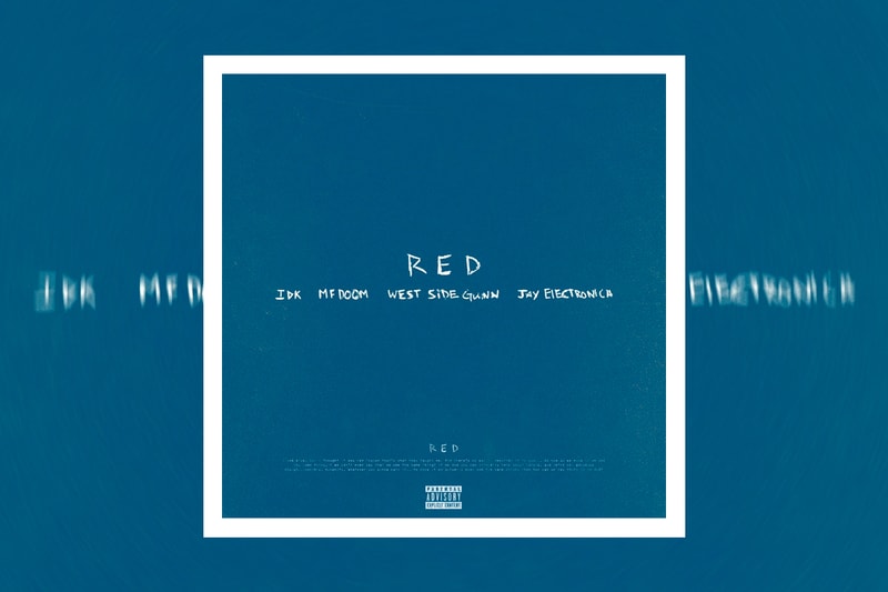 IDK Red Single Announcement mf doom westside gunn Jay Electronica tde