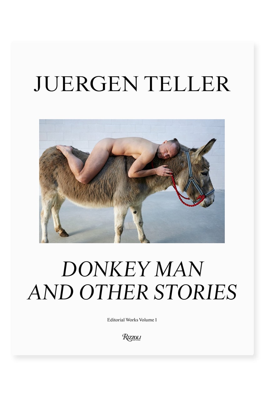 Juergen Teller: Donkey Man and Other Stories Editorial Works Volume 1 Art Photobook Photos Shoots Editorial 30 Year Archive Rizzoli Dover Street Market London 