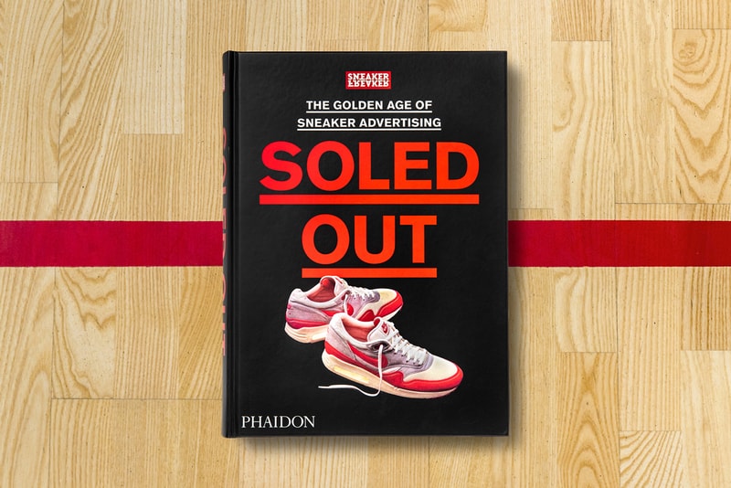 soled out the golden age of sneaker advertising book sneaker freaker woody 720 pages 900 ads nike reebok adidas jordan brand new balance brooks la gear official release date info photos price store list buying guide