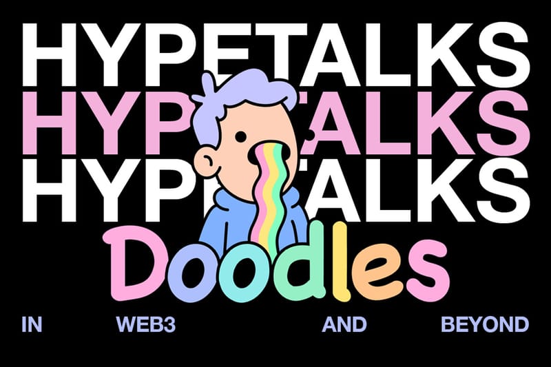 HYPETALKS Teams Up With Doodles To Discuss Art in Web3