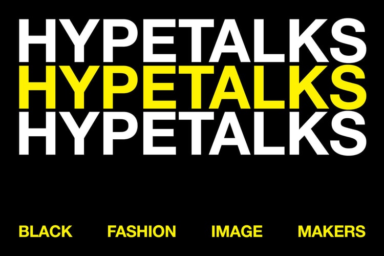 HYPETALKS Will Host Black Fashion Image Makers on Twitter Spaces