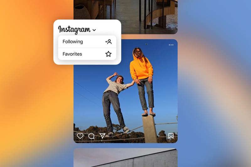 Instagram Launches Two New Ways To Sort Feeds, Favorites and Following