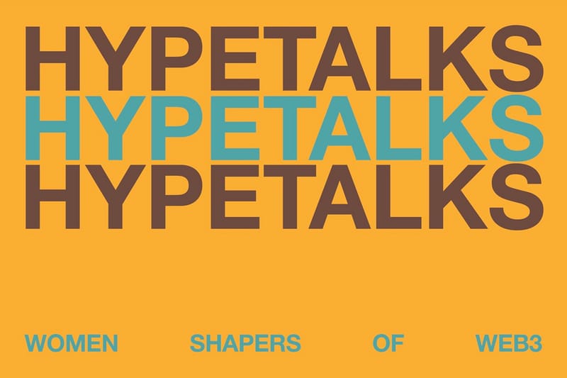 HYPETALKS Will Explore Women Shaping the Future of Web3