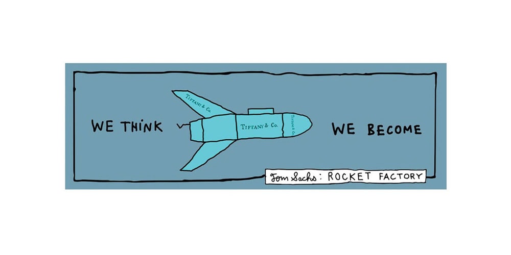 A hand-drawn Tiffany blue rocket between the words We Think and We Become, signed Tom Sachs: Rocket Factory
