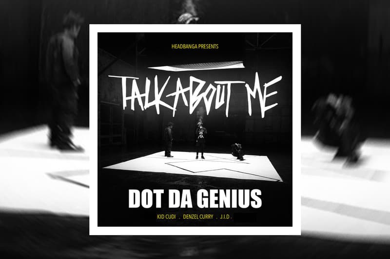 Dot Da Genius Kid Cudi JID Denzel Curry Talk About Me single Stream