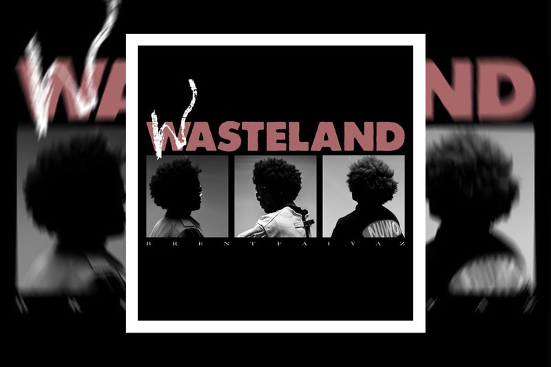 Brent Faiyaz Wasteland Album Stream