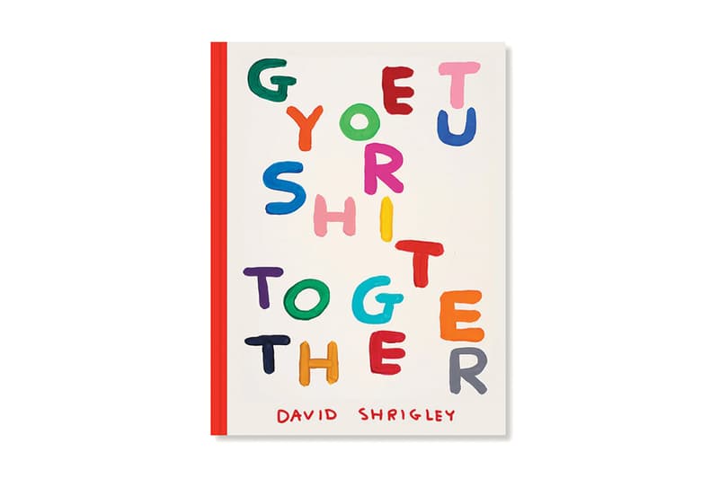 David Shrigley Get Your Sh*t Together Chronicle Chroma