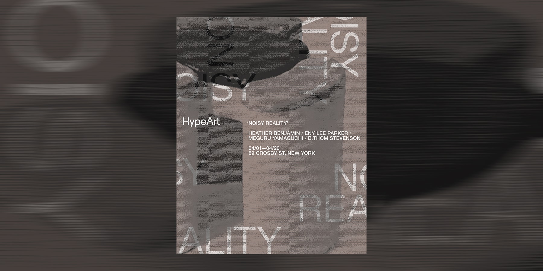 hypeart noisy reality group exhibition artist spotlight meguru yamaguchi heather benjamin eny lee parker b thom stevenson