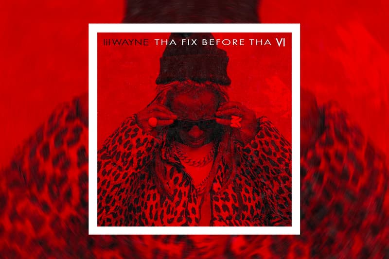 Lil Wayne Tha Fix Before Tha VI Album Stream