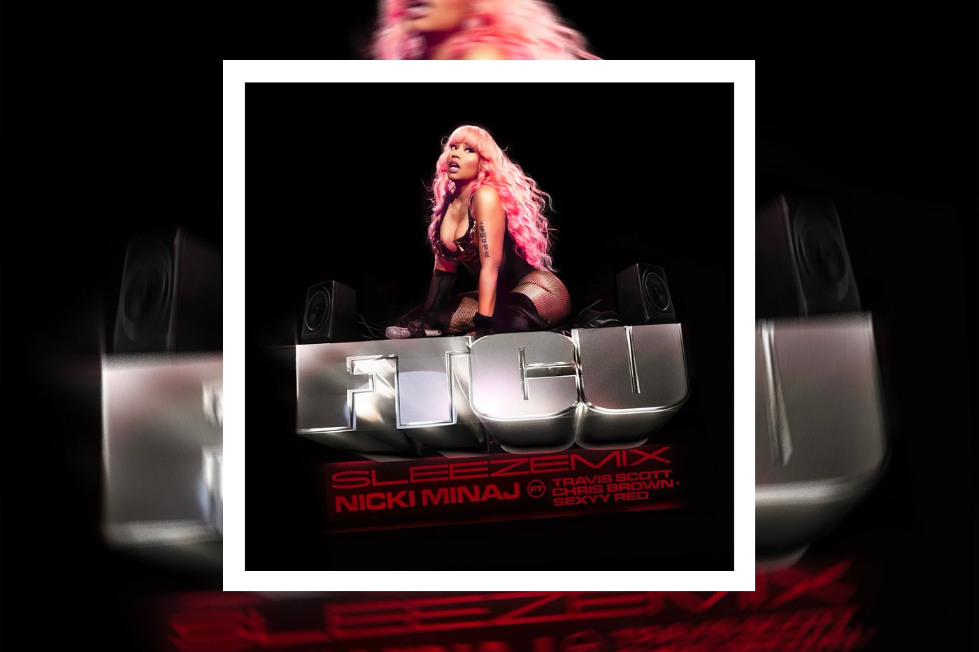 Nicki Minaj chris brown travis scott sexxy red FTCU Sleeze Mix Stream