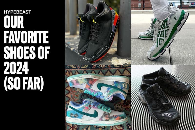 Editors’ Picks: Our Favorite Shoes of 2024 (So Far) ASICS NOVALIS GEL-TEREMOA “Obsidian Black/Dahlia” Maison Margiela Tabi County Loafer HIDDEN.NY x ASICS GEL-NYC Futura Laboratories x Nike SB Dunk Low 18 East x Padmore & Barnes Oakledge Hiker Low Nike Air Max Dn "Sail/Coconut Milk" MM6 Maison Margiela x Salomon XT-4 Mules Vans Half Cab 33 Vibram Martine Ali x Converse Chuck 70 XXHi J Balvin x Air Jordan 3 “Rio” G DLP x Oakley Teeth 1 “Cheetah” Skepta x PUMA Forever