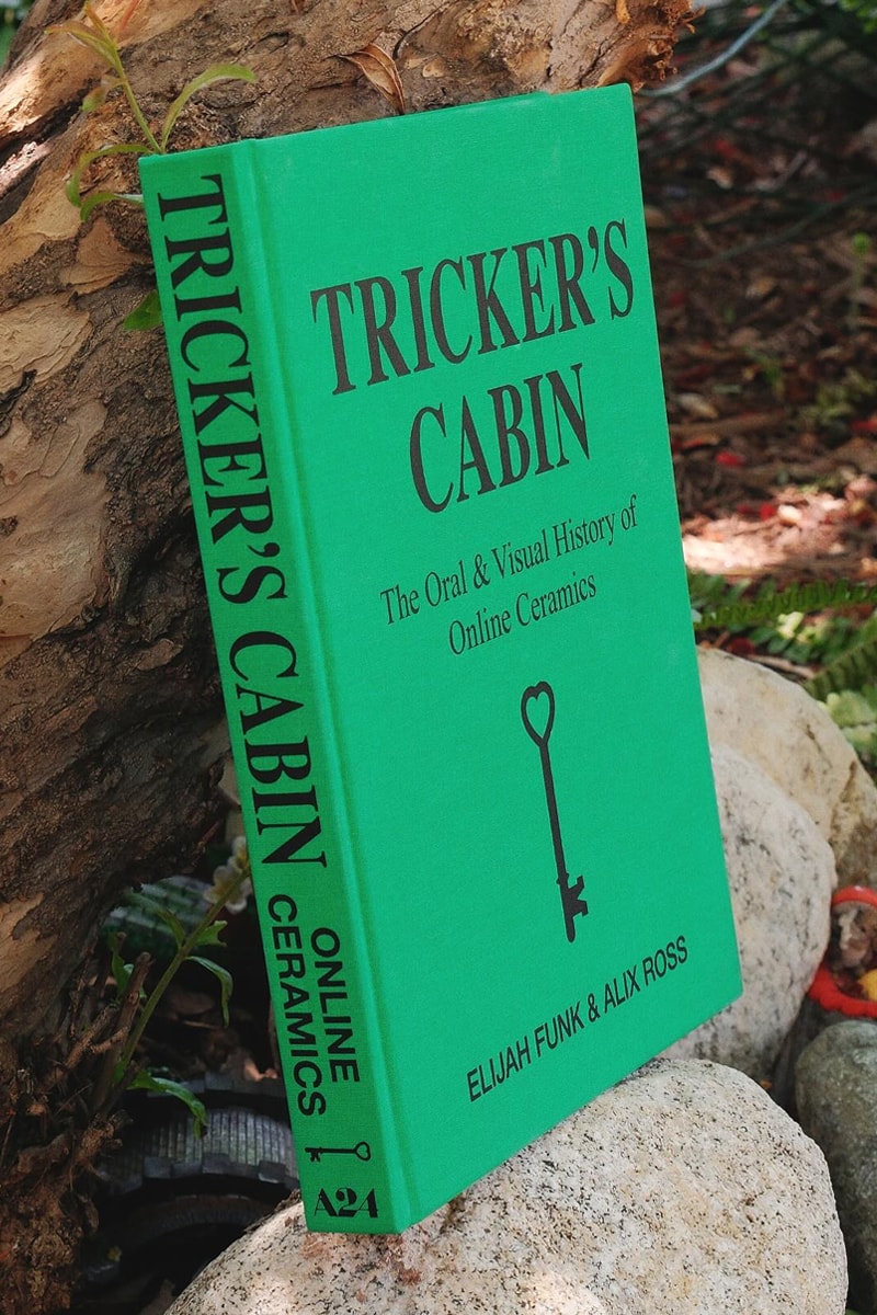 'TRICKER’S CABIN: Visual History Online Ceramics' book A24 Elijah Funk Alix Ross info