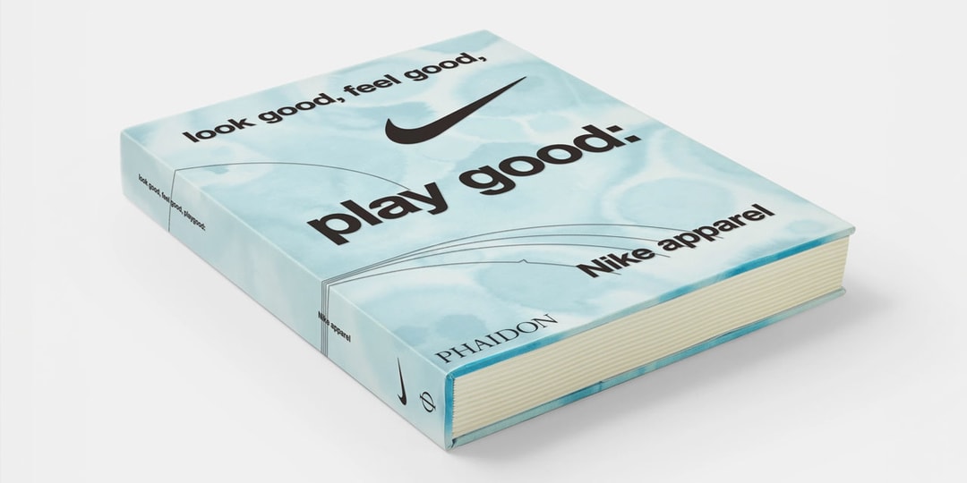 Nike and Phaidon announce the book “Look Good, Feel Good, Play Good: Nike Apparel”