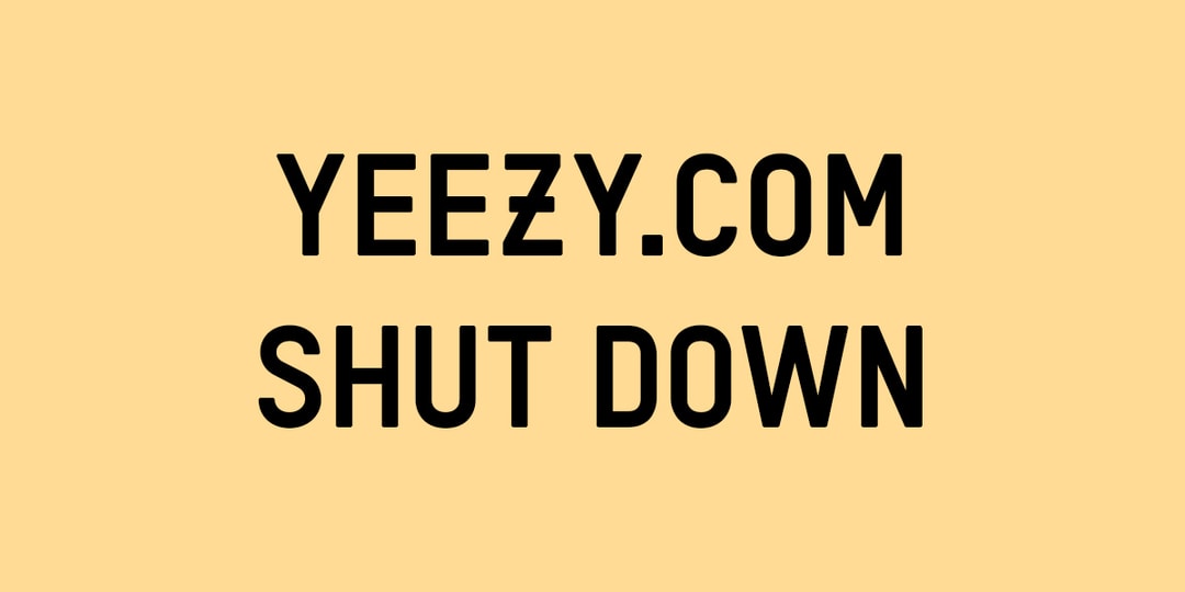 The YEEZY Website Has Been Shut Down