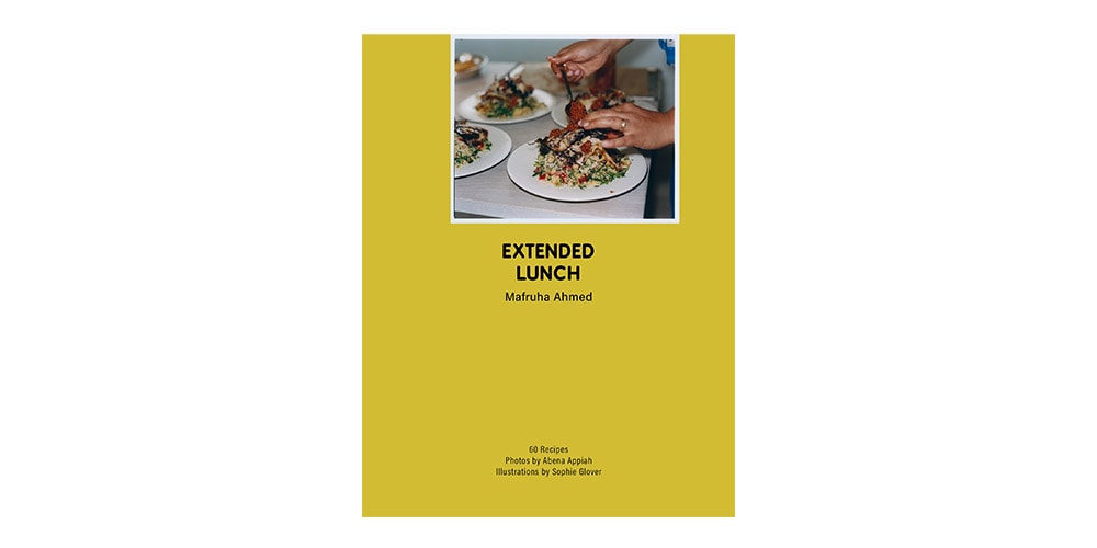 Mafruha Ahmed’s Debut Cookbook ‘Extended Lunch’ Brings Creativity to the Table