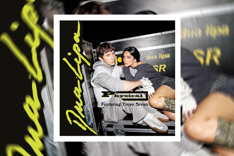 Dua Lipa Troye Sivan Physical Remix Stream