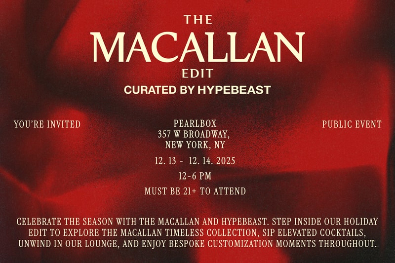 You're Invited to The Macallan Edit, Curated by Hypebeast